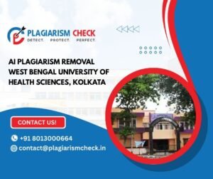 AI plagiarism removal West Bengal University of Health Sciences, Kolkata
