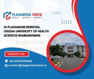 AI Plagiarism Removal Odisha University of Health Sciences Bhubaneswar