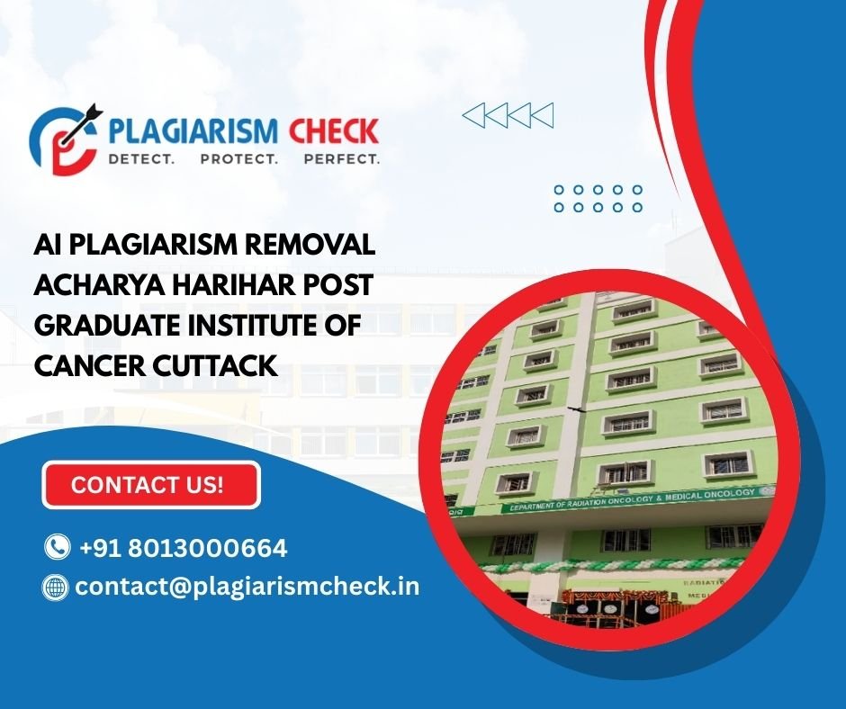 AI plagiarism removal Acharya Harihar Post Graduate Institute of Cancer Cuttack