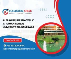 AI plagiarism removal C. V. Raman Global University Bhubaneswar