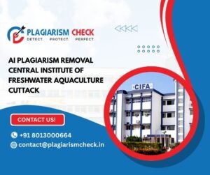 AI plagiarism removal Central Institute of Freshwater Aquaculture Cuttack