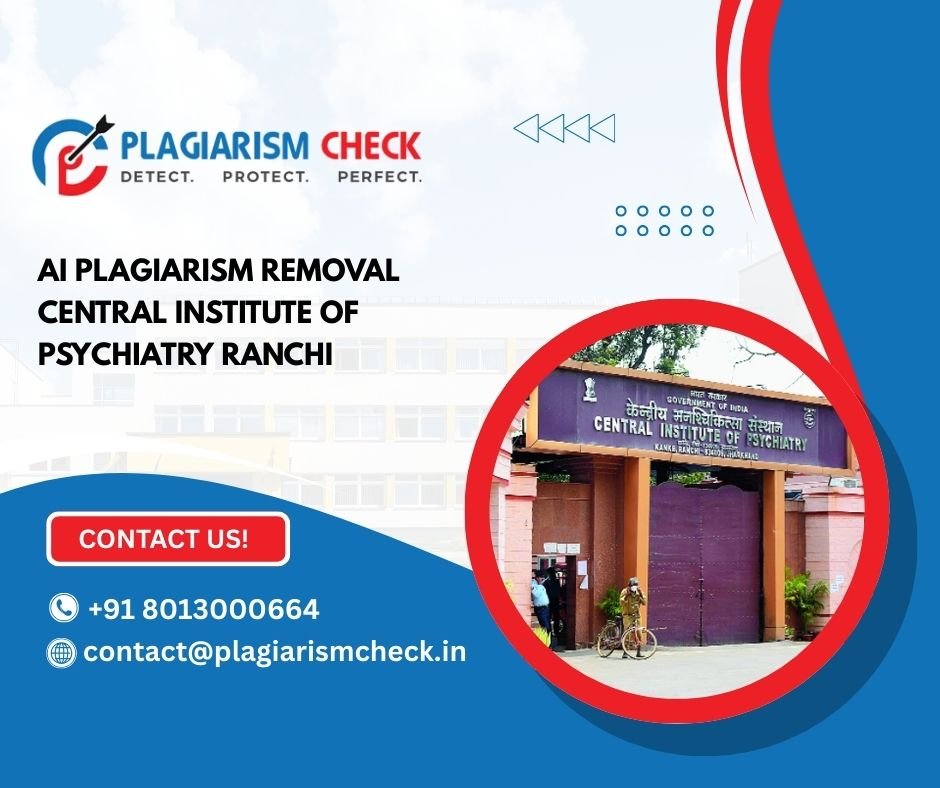 AI plagiarism removal Central Institute of Psychiatry Ranchi