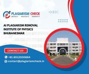 AI plagiarism removal Institute of Physics Bhubaneswar