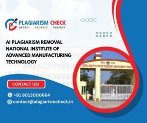 AI plagiarism removal National Institute of Advanced Manufacturing Technology