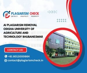AI plagiarism removal Odisha University of Agriculture and Technology Bhubaneswar