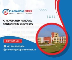 AI plagiarism removal Pondicherry University