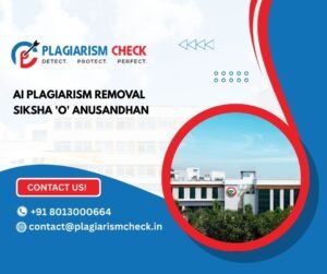 AI plagiarism removal Siksha 'O' Anusandhan
