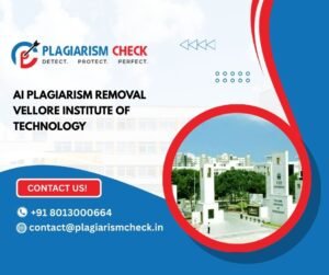 AI plagiarism removal Vellore Institute of Technology