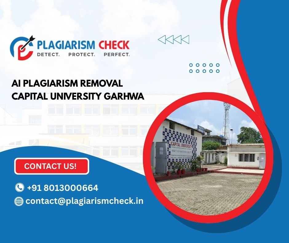 AI plagiarism removal Capital University Garhwa