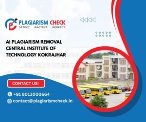 AI plagiarism removal Central Institute of Technology Kokrajhar