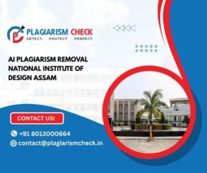 AI plagiarism removal National Institute of Design Assam