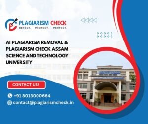 AI plagiarism removal & plagiarism Check Assam Science and Technology University