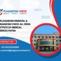 AI plagiarism removal & plagiarism check All India Institute of Medical Sciences Patna