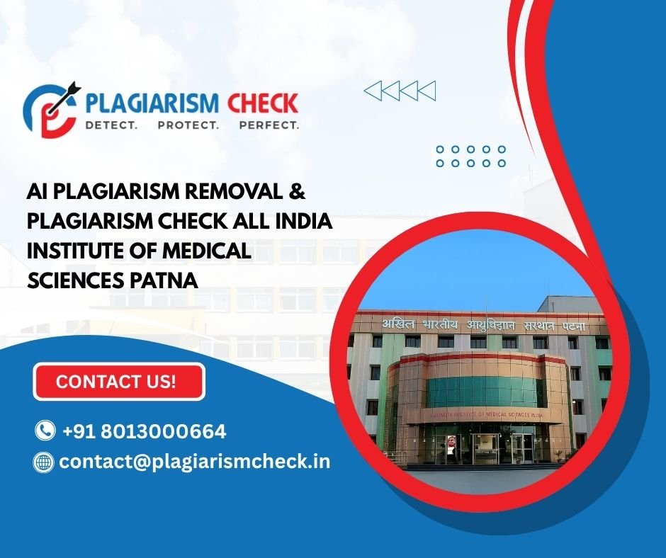 AI plagiarism removal & plagiarism check All India Institute of Medical Sciences Patna