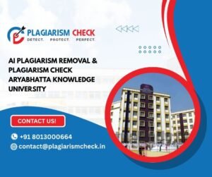 AI plagiarism removal & plagiarism check Aryabhatta Knowledge University