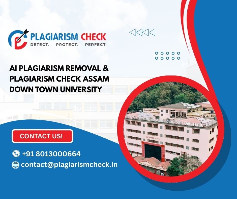 AI plagiarism removal & plagiarism check Assam Down Town University