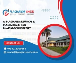 AI plagiarism removal & plagiarism check Bhattadev University