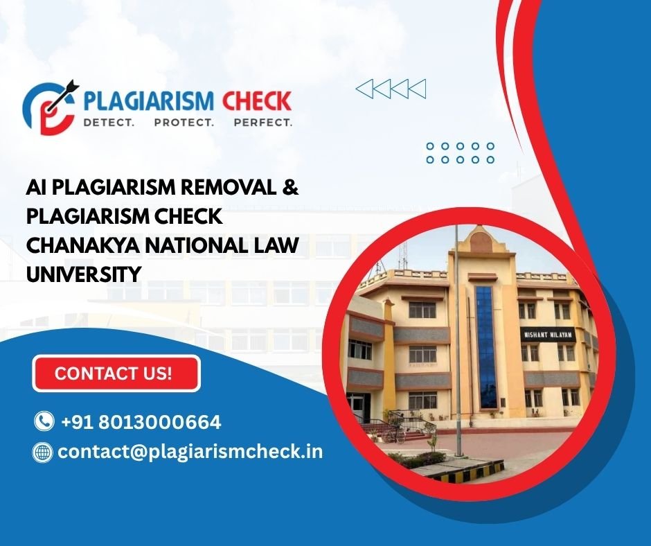 AI plagiarism removal & plagiarism check Chanakya National Law University