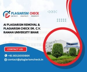 AI plagiarism removal & plagiarism check Dr. C.V. Raman University Bihar