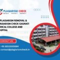AI plagiarism removal & plagiarism check Gauhati Medical College and Hospital