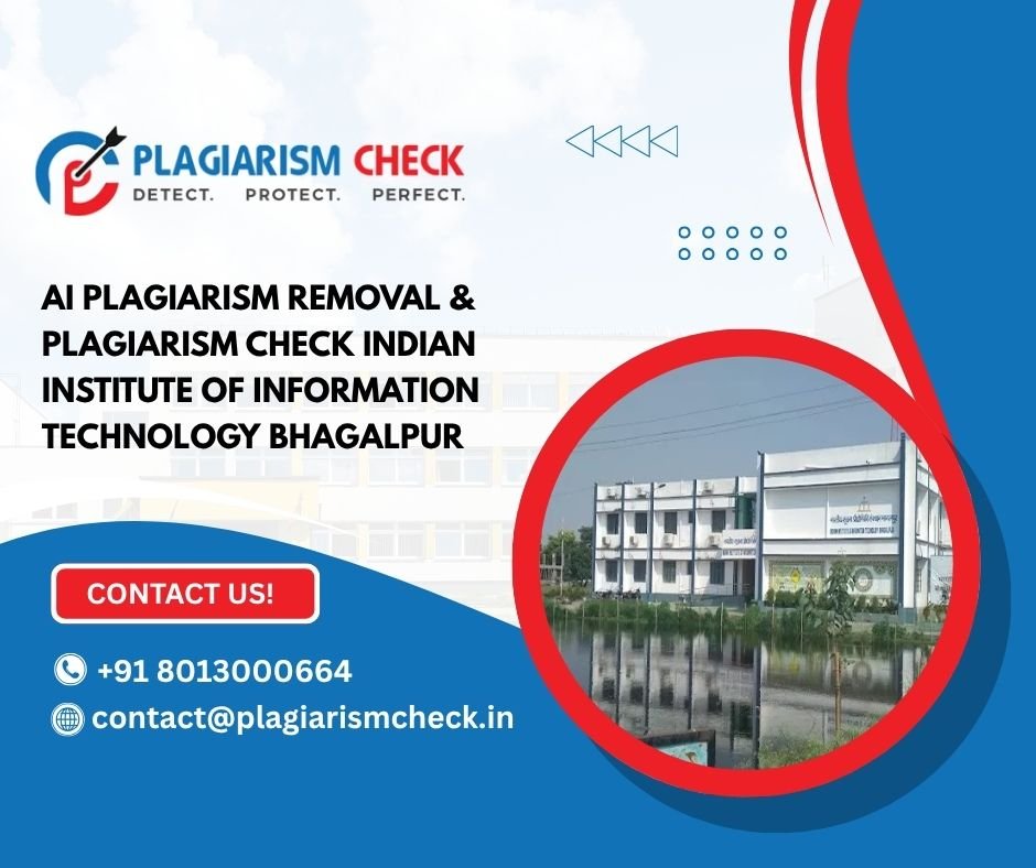 AI plagiarism removal & plagiarism check Indian Institute of Information Technology Bhagalpur
