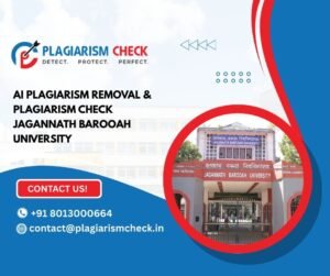 AI plagiarism removal & plagiarism check Jagannath Barooah University