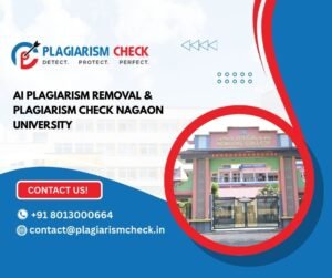 AI plagiarism removal & plagiarism check Nagaon University