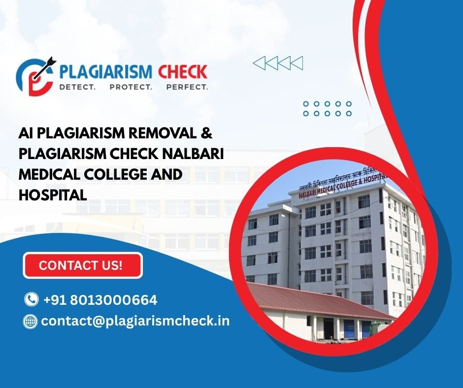 AI plagiarism removal & plagiarism check Nalbari Medical College and Hospital