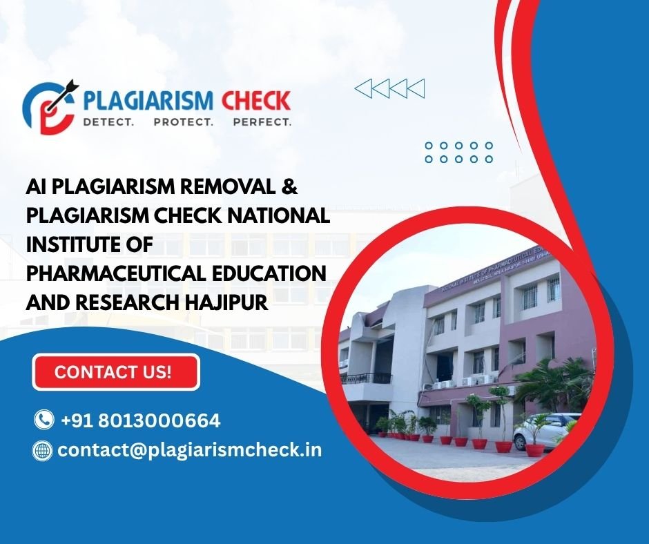 AI plagiarism removal & plagiarism check National Institute of Pharmaceutical Education and Research Hajipur