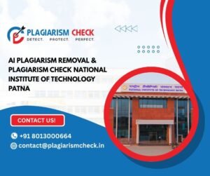 AI plagiarism removal & plagiarism check National Institute of Technology Patna