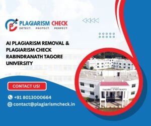 AI plagiarism removal & plagiarism check Rabindranath Tagore University