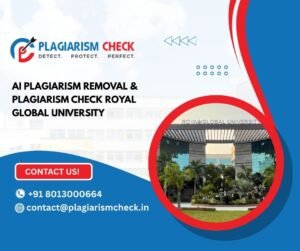 AI plagiarism removal & plagiarism check Royal Global University