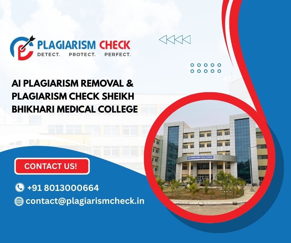 AI plagiarism removal & plagiarism check Sheikh Bhikhari Medical College