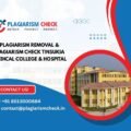 AI plagiarism removal & plagiarism check Tinsukia Medical College & Hospital