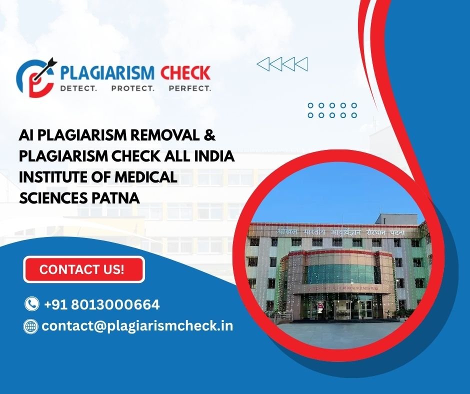 AI plagiarism removal & plagiarism check All India Institute of Medical Sciences Patna