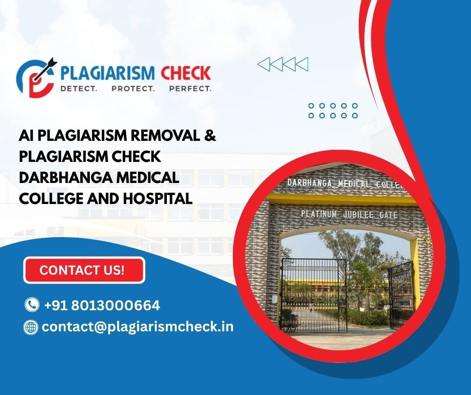 AI plagiarism removal & plagiarism check Darbhanga Medical College and Hospital