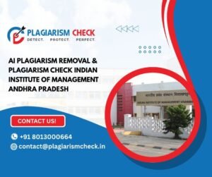 AI plagiarism removal & plagiarism check Indian Institute of Management Andhra Pradesh