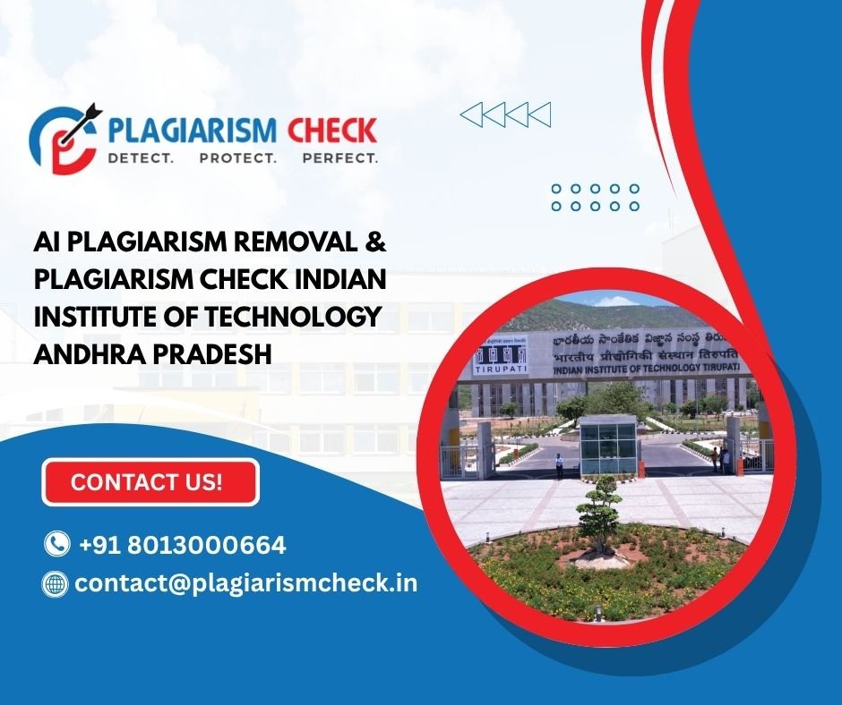 AI plagiarism removal & plagiarism check Indian Institute of Technology Andhra Pradesh