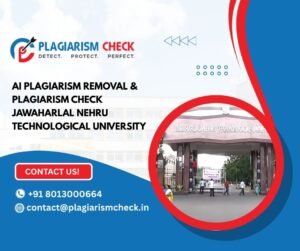 AI plagiarism removal & plagiarism check Jawaharlal Nehru Technological University