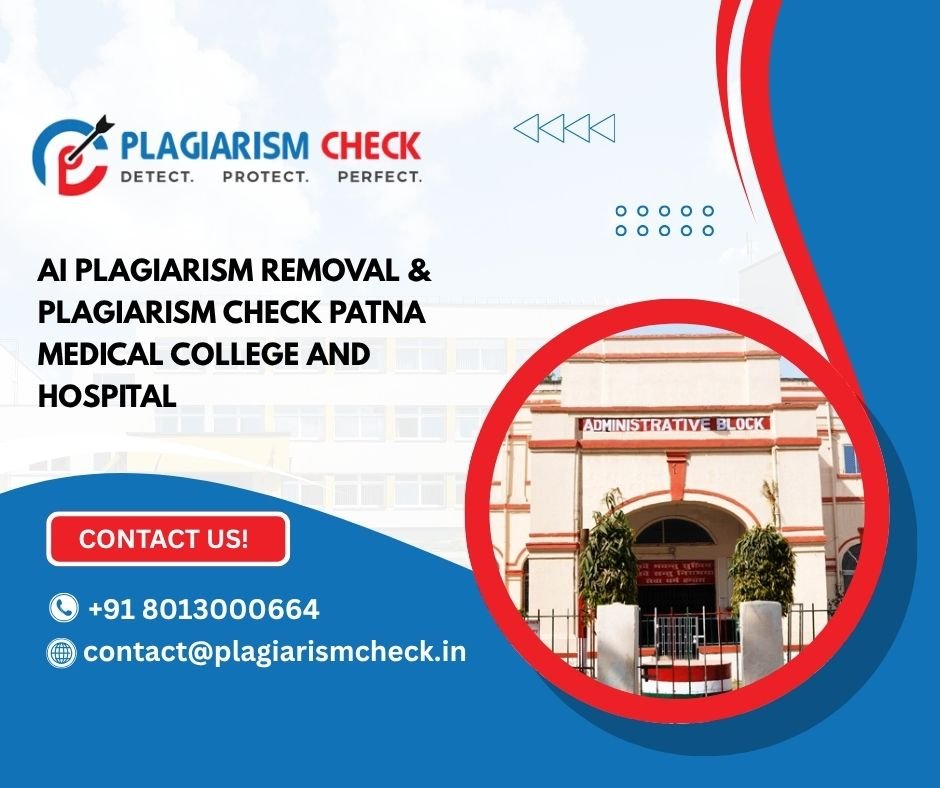 AI plagiarism removal & plagiarism check Patna Medical College and Hospital