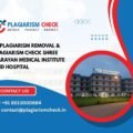 AI plagiarism removal & plagiarism check Shree Narayan Medical Institute and Hospital