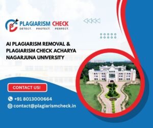 AI plagiarism removal & plagiarism check Acharya Nagarjuna University