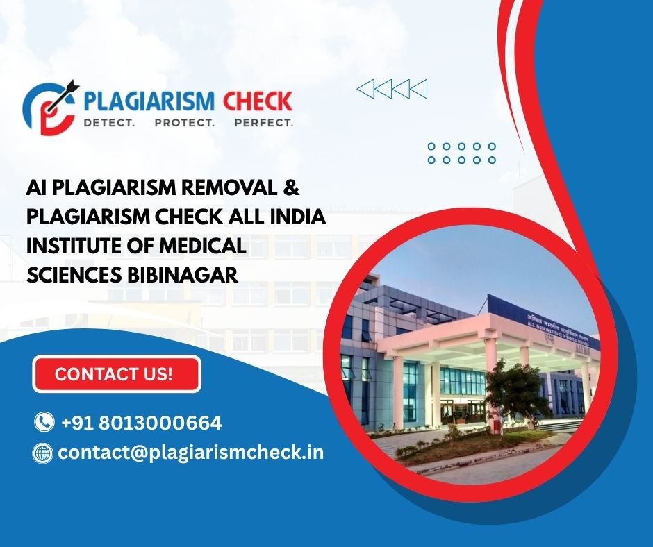 AI plagiarism removal & plagiarism check All India Institute of Medical Sciences Bibinagar