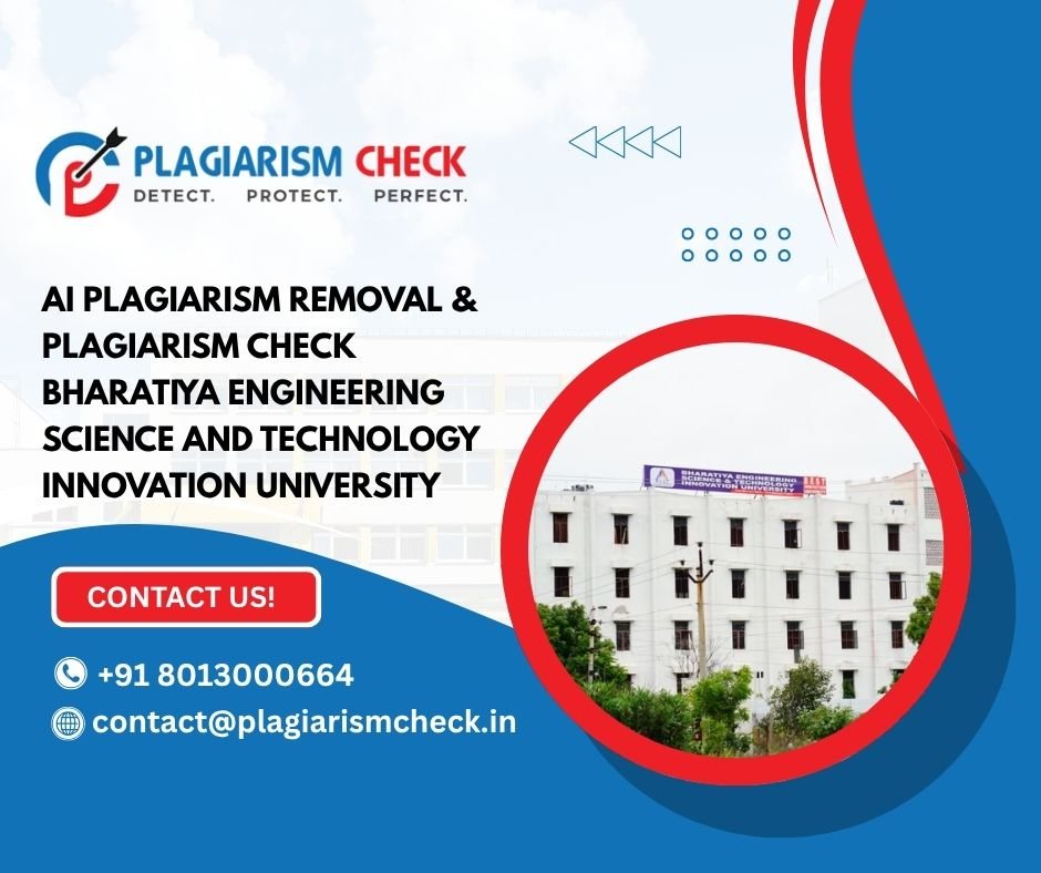 AI plagiarism removal & plagiarism check Bharatiya Engineering Science and Technology Innovation University
