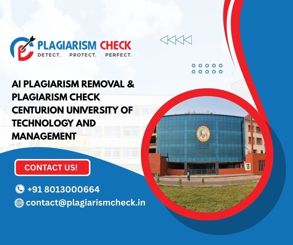 AI plagiarism removal & plagiarism check Centurion University of Technology and Management
