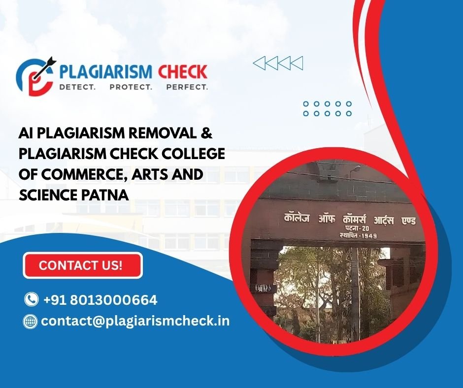 AI plagiarism removal & plagiarism check College of Commerce, Arts and Science Patna