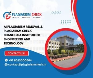 AI plagiarism removal & plagiarism check Dhanekula Institute of Engineering and Technology