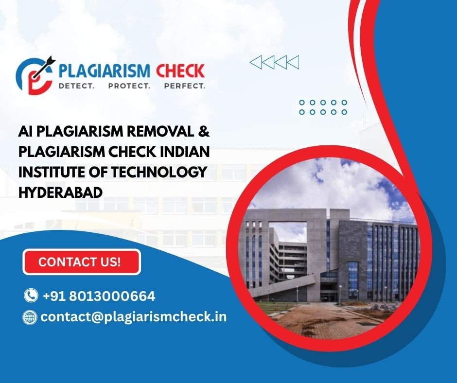 AI plagiarism removal & plagiarism check Indian Institute of Technology Hyderabad