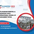 AI plagiarism removal & plagiarism check International School of Management Patna