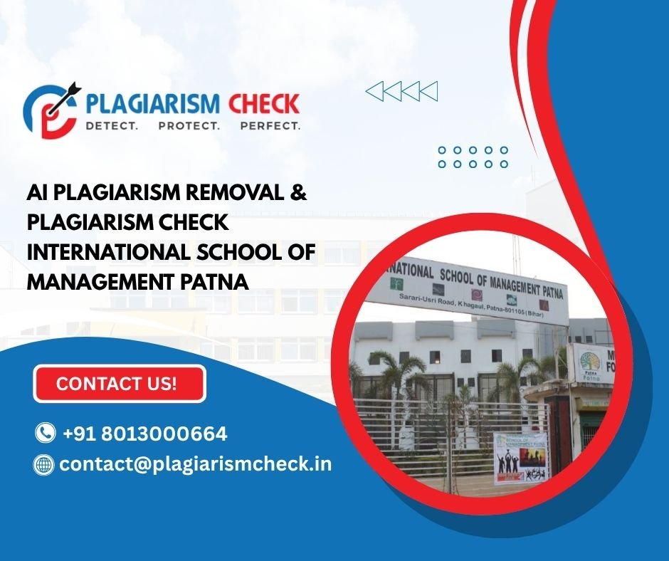 AI plagiarism removal & plagiarism check International School of Management Patna